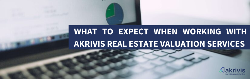 What to Expect When Working with Akrivis Real Estate Valuation Services