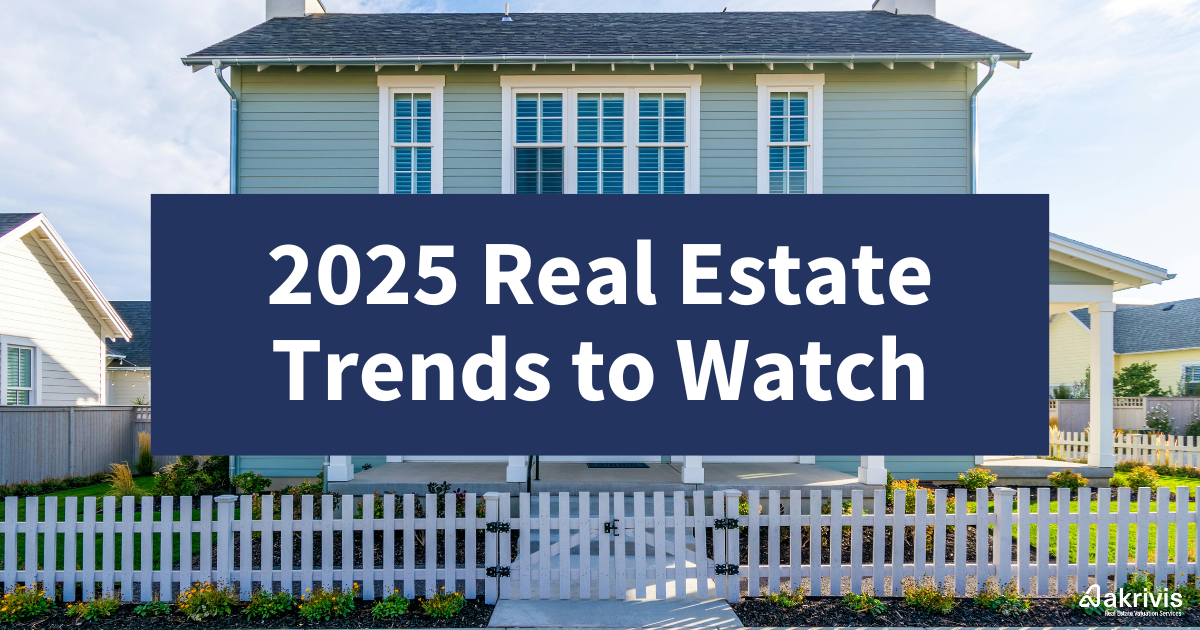 What to Expect for Real Estate in 2025 - Akrivis